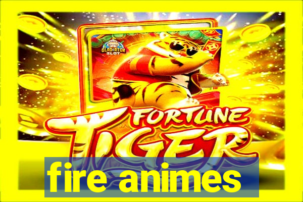 fire animes